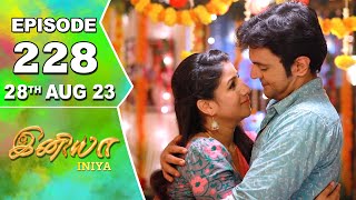 Iniya Serial Episode  228  28th Aug 2023  Rishi Alya Manasa  Saregama TV Shows Tamil [upl. by Gnuhc]