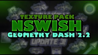 Geometry Dash 22  nSwish Texture Pack Update [upl. by Baptiste952]