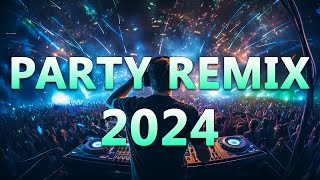 PARTY REMIX 2024 🔥 Mashups amp Remixes Of Popular Songs 🔥 DJ Remix Club Music Dance Mix 2024 [upl. by Eednyl171]