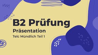 B2 Prüfung Präsentation Telc MündlichTeil 1deutsch deutschlernen german learngermanPräsentation [upl. by Ardene]