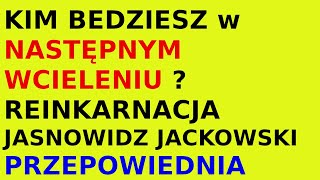 Jasnowidz Jackowski przepowiednia następne wcielenie reinkarnacja [upl. by Belda]