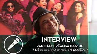 Interview de Pan Nalin réalisateur de « Déesses Indiennes en colère » [upl. by Adallard324]