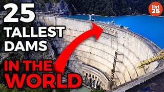 25 Tallest Dams In The World [upl. by Lletnwahs]