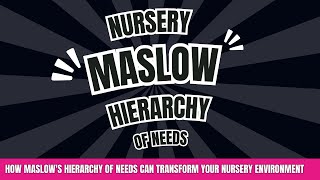 Maslows Hierarchy of Needs Can Transform Your Nursery Environment [upl. by Umeh]