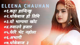 Nepali Heart💔Touching Songs  Sad 😢 Songs  Eleena Chauhan Songs💕Katta Handinchhu Khem AshmaObi [upl. by Alvera]