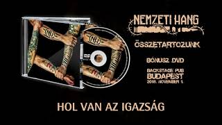 Nemzeti Hang  Hol van az igazság   DVD Audio [upl. by Ricoriki]