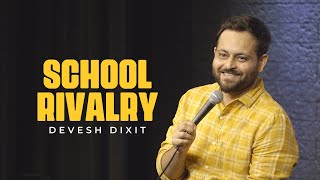 School Rivalry  Standup comedy by Devesh Dixit [upl. by Aronid]