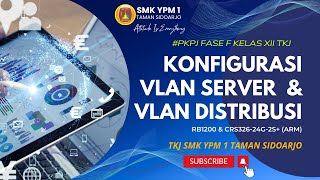 KONFIGURASI VLAN SERVER amp VLAN DISTRIBUSI PADA RB1200 amp CRS32624G2S arm PKPJ [upl. by Fihsak]