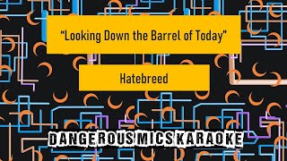 Looking Down the Barrel of Today  Hatebreed Karaoke Instrumental [upl. by Scoville]