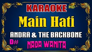 KARAOKE  Main Hati  Andra and the BackBone  Nada Wanita [upl. by Wyon]