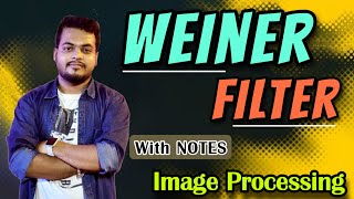 Weiner Filter in hindi  Image processing  For collegeuniversity students [upl. by Cruz]