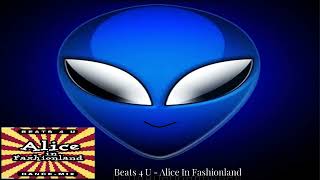 07 Beats 4 U  Alice In Fashionland [upl. by Gervase]