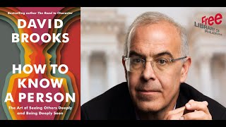 David Brooks  How to Know a Person The Art of Seeing Others Deeply and Being Deeply Seen [upl. by Eveineg]