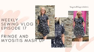 Weekly Sewing Vlog Episode 17 Fringe and Myosotis dress mashup [upl. by Dexter]