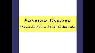 quotFascino Esoticoquot  Marcia Sinfonica  G Mascolo [upl. by Ahtnama]