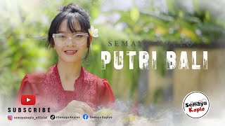 PUTRI BALI  SEMAYA KOPLO OFFICIAL MUSIC VIDEO [upl. by Orozco]