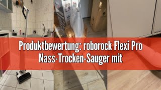 Produktbewertung roborock Flexi Pro NassTrockenSauger mit Saugleistung von 17000 Pa SlideTechR [upl. by Akeret701]