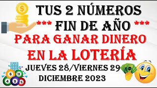 Tus 2 NÚMEROS de FIN DE AÑO para GANAR a la LOTERIA JUEVES 28 y VIERNES 29 DICIEMBRE 2023 RITUALES [upl. by Winser801]