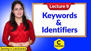 C09 Keywords and Identifiers  Programming in C [upl. by Dugan]