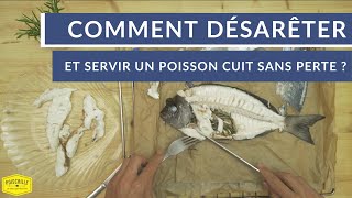 Comment désarêter et servir un poisson cuit sans pertes [upl. by Jenkins319]