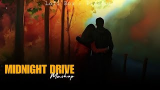 Midnight Drive Mashup  Lofi Boy  Instagram Trending Lofi  Chillout Romantic Mashup [upl. by Vonni612]