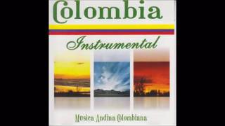 Colombia Instrumental  Musica Andina Colombiana Bambucos  Pasillos [upl. by Eceinert]