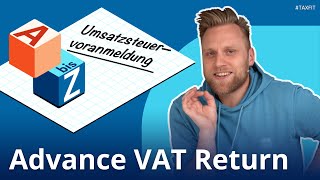 ADVANCE VAT RETURN from A to Z Deadlines Frequencies amp Calculation [upl. by Sirmons207]