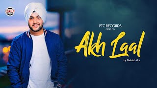 Mehtab Virk  Akh Laal  PTC Star Night 2014  Full Official Music Video  PTC Records [upl. by Netsuj399]