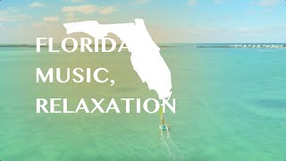 Florida music relaxation [upl. by Kaleb607]