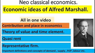 ECONOMIC IDEAS OF ALFRED MARSHALL  NEO CLASSICAL ECONOMICS  VALUE QUASI RENT REPRESENTATIVE FIRM [upl. by Ymmat]