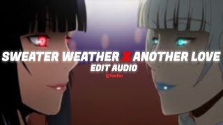 sweater weather x another love  Edit Audio [upl. by Armalda]