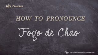 How to Pronounce Fogo de Chao According to FOGO DE CHAO [upl. by Novak]