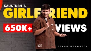 Girlfriend  Oral Issues  Standup Comedy Kaustubh Agarwal [upl. by Aicilif]