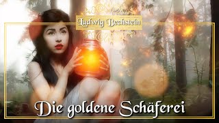 Die goldene Schäferei  Märchen von Ludwig Bechstein für Kinder und Erwachsene [upl. by Naujuj163]