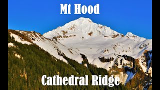 Mt Hood Summit Cathedral Ridge Epic Climb [upl. by Elac]