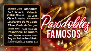 Pasodobles Famosos  España cañí Paquito Chocolatero En quoterquot mundo y muchos más [upl. by Mirisola]