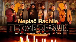 TERABORSUK amp Archimandrita Jaroslav Lajčiak  Neplač Rachile Official video [upl. by Lebna535]