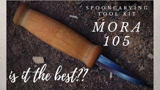 My Spooncarving Kit  Mora 105  The BEST Carving Knife [upl. by Edmanda]