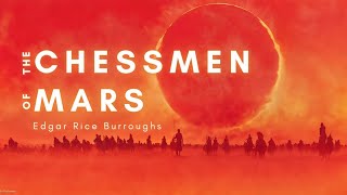 The Chessmen of Mars  Classic Science Fiction by Edgar Rice Burroughs  Full Audiobook [upl. by Okiron]