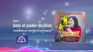 Coro Solo el poder de Dios Hna María Luisa Piraquive IDMJI [upl. by Adnuahs482]