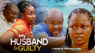 MY HUSBAND IS GUILTY  EMEKA ONU OKOLI CHINYERE OKAFOR PROMISEOKAFOR ESTHER latest movie 2024 [upl. by Rigdon]