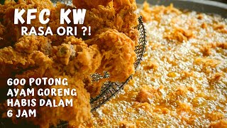 Lebih 600 Ayam Goreng Habis Dalam 6 Jam  Inikah KFC KW Rasa KFC Ori [upl. by Volny385]