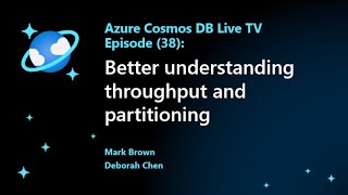 Better understanding database throughput and partitioning in Azure Cosmos DB  Episode 38 [upl. by Karab70]