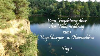 Vom Vogelsberg über den Vulkanradweg zum Vogelsberger u Oberwaldsee  Tag 1 [upl. by Narag]