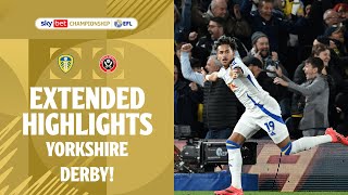 YORKSHIRE DERBY  Leeds United v Sheffield United extended highlights [upl. by Nhguavaj]