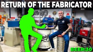 The Return of a Gas Monkey Fabricator  Beer30 [upl. by Delacourt]