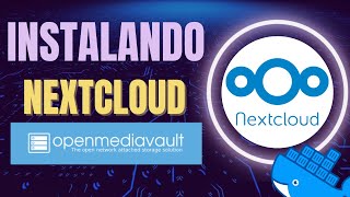 Instalando NEXTCLOUD en OpenMediaVault con Docker Compose [upl. by Nievelt402]