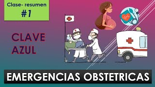 CLAVE AZUL EMERGENCIAS OBSTETRICAS 1 [upl. by Eilarol291]