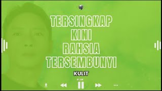 TERSINGKAP KINI RAHSIA TERSEMBUNYI  KULIT  Lirik Lagu [upl. by Pazice582]