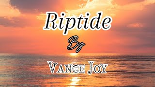 Riptide By Vance Joy [upl. by Maddeu686]